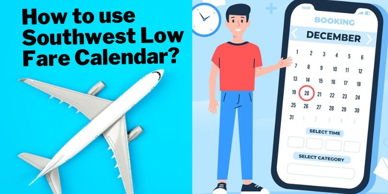 Avail the benefits of Southwest Low Fare Calendar