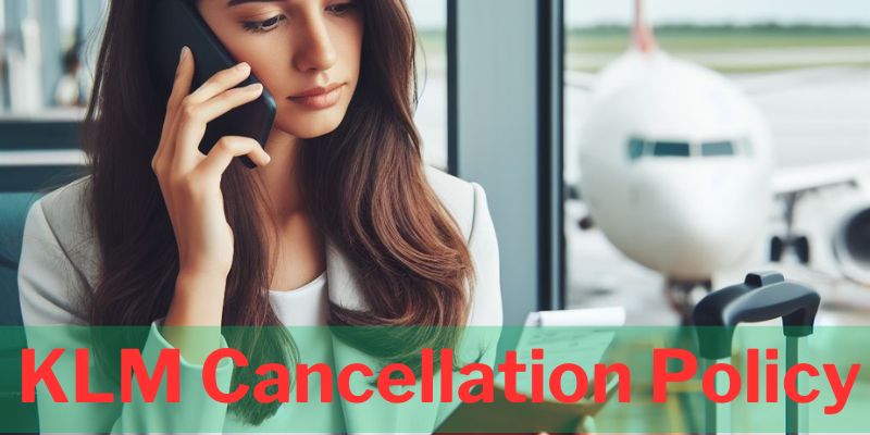 KLM Cancellation Policy