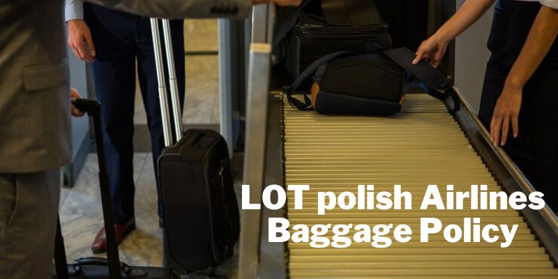 LOT polish Airlines Baggage Policy