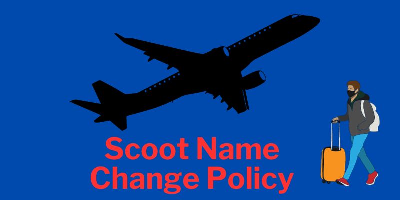 Scoot Name Change Policy