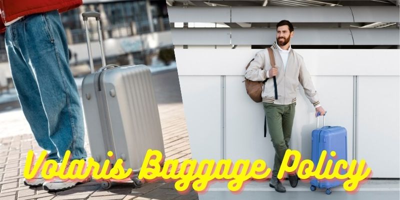 Volaris Baggage Policy