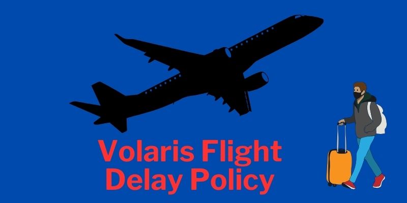 Volaris Flight Delay Policy