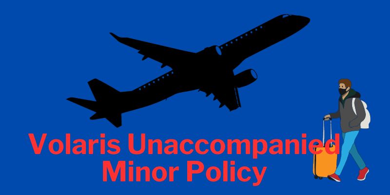 Volaris Unaccompanied minor policy