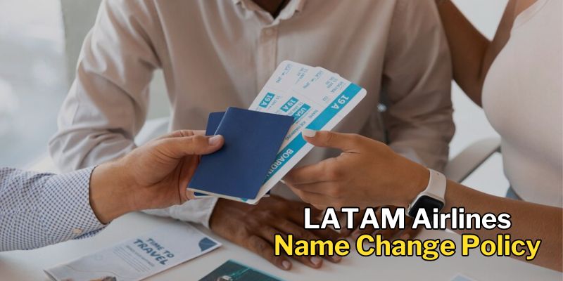 LATAM Airlines Name Change Policy