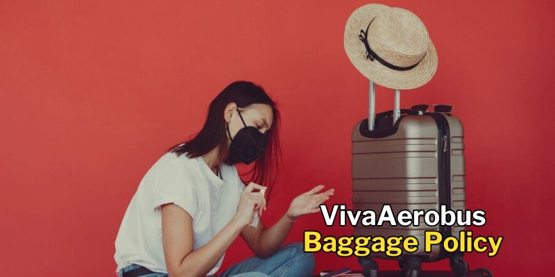 VivaAerobus Baggage Policy